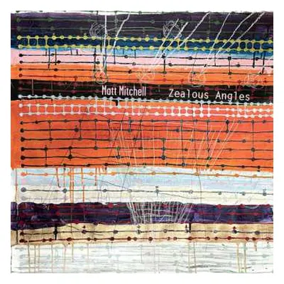 CD Matt Mitchell: Zealous Angles