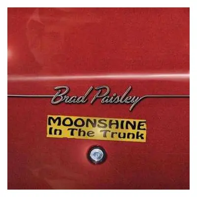 CD Brad Paisley: Moonshine In The Trunk