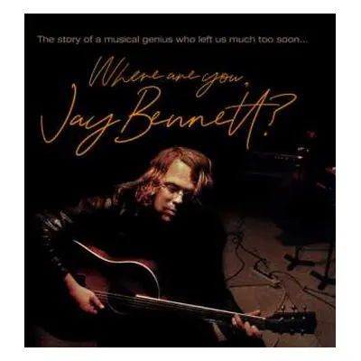 2LP/DVD Jay Bennett: Where Are You, Jay Bennett? LTD