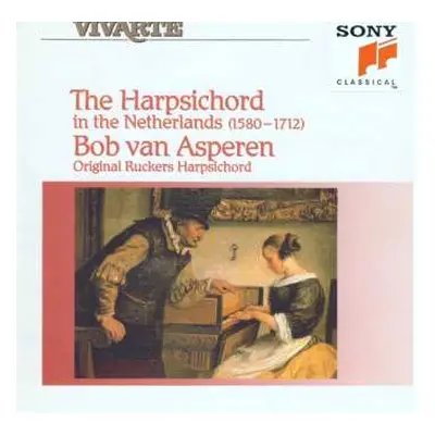 CD Bob van Asperen: The Harpsichord In The Netherlands (1580-1712)