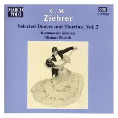 CD Carl Michael Ziehrer: Selected Dances And Marches Vol 2