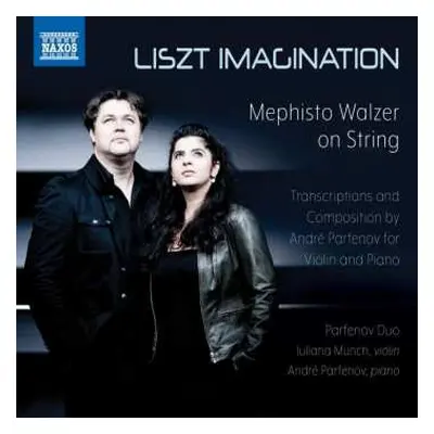 CD Parfenov Duo: Liszt Imagination - Mephisto Waltz On String