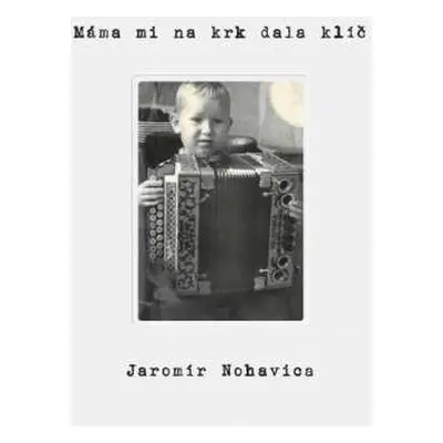 LP Jaromír Nohavica: Máma Mi Na Krk Dala Klíč