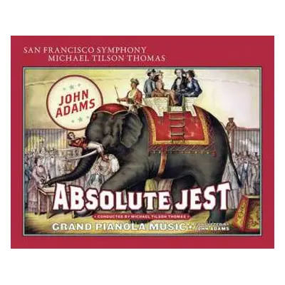 SACD John Adams: Absolute Jest / Grand Pianola Music