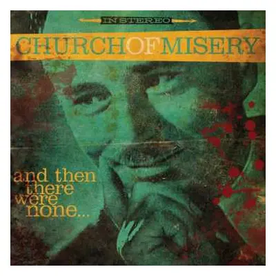 LP Church Of Misery: And Then There Were None...