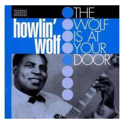 CD Howlin' Wolf: The Wolf Is At Your Door