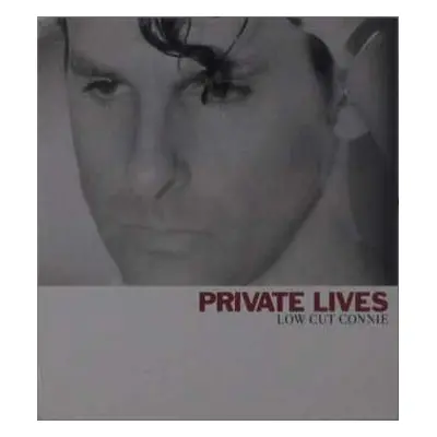 CD Low Cut Connie: Private Lives