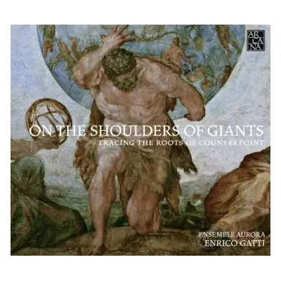 CD Enrico Gatti: On The Shoulders Of Giants (Tracing The Roots Of Counterpoint)