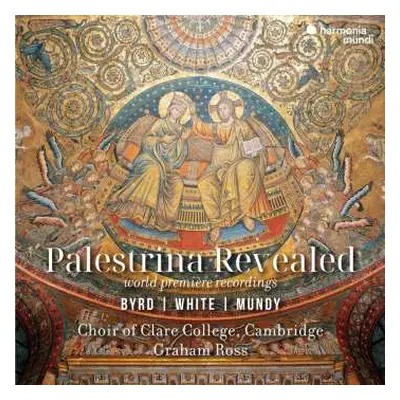 CD Choir Of Clare College...: Palestrina Revealed - Byrd, White, Mundy