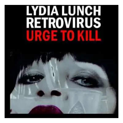 CD Lydia Lunch Retrovirus: Urge To Kill