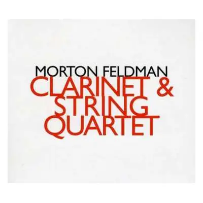 CD Morton Feldman: Clarinet & String Quartet