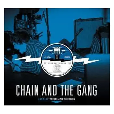 LP Chain And The Gang: Live At Third Man Records