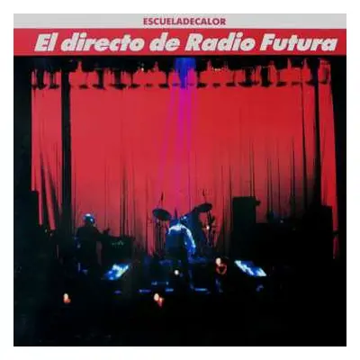 2LP Radio Futura: El Directo De Radio Futura • Escueladecalor CLR