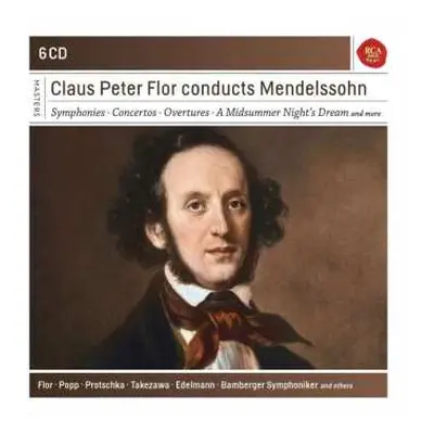 6CD/Box Set Felix Mendelssohn-Bartholdy: Claus-Peter Flor Conducts Mendelssohn