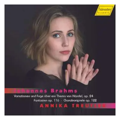 CD Johannes Brahms: Variationen Und Fuge über Ein Thema von Händel, Op. 24; Fantasien Op. 116; C