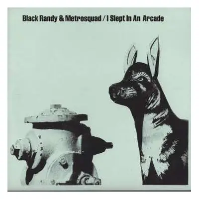 SP Black Randy & The Metrosquad: I Slept In An Arcade