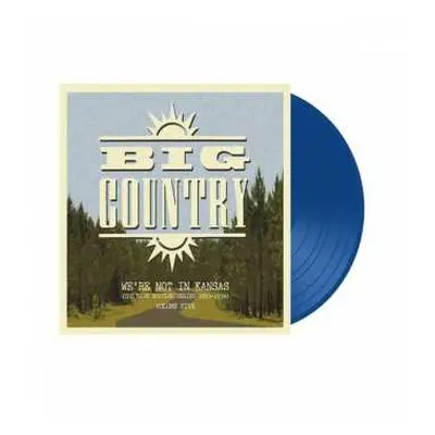 2LP Big Country: We’re Not In Kansas (The Live Bootleg Series 1993 - 1998) Volume Five LTD | CLR