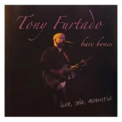 CD Tony Furtado: Bare Bones - Live, Colo, Acoustic