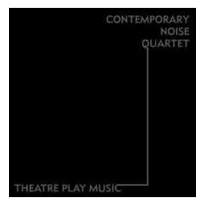 CD Contemporary Noise Quar: Ii: Theatre Play Music