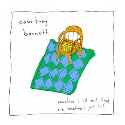 LP Courtney Barnett: Sometimes I Sit And Think, And Sometimes I Just Sit