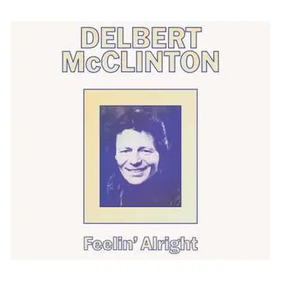 CD Delbert McClinton: Feelin' Alright