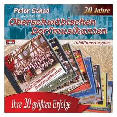 CD Peter Schad und Seine Oberschwäbischen Dorfmusikanten: Ihre 20 Grössten Erfolge