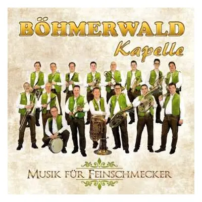 CD Böhmerwaldkapelle: Musik Für Feinschmecker