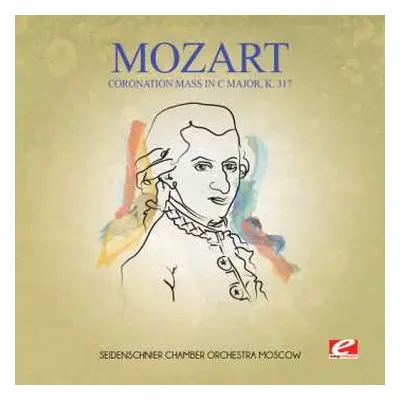 CD Wolfgang Amadeus Mozart: Krönungsmesse = "Coronation Mass" In C Major, K. 317 / Spatzenmesse