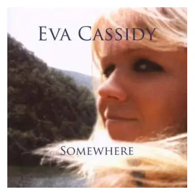 CD Eva Cassidy: Somewhere