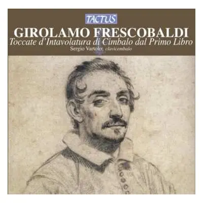 CD Girolamo Frescobaldi: Toccate E Partite D'Intavolatura Di Cimbalo Dal Primo Libro