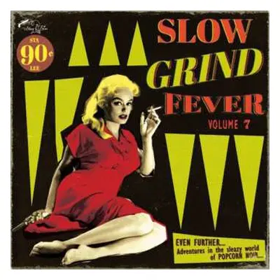 LP Various: Slow Grind Fever Volume 7 (Even Further... Adventures In The Sleazy World Of Popcorn