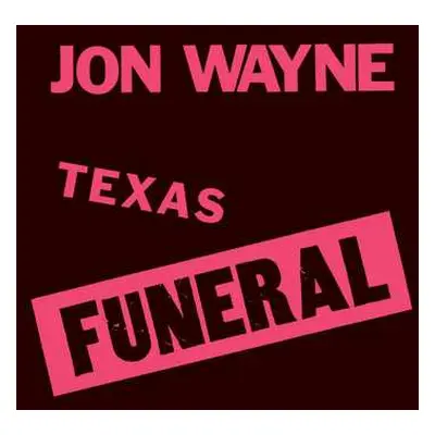 LP Jon Wayne: Texas Funeral