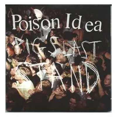 2LP/DVD Poison Idea: Pig's Last Stand DLX