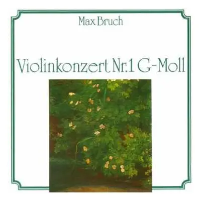 CD Max Bruch: Violinkonzert Nr. 1 G-Moll