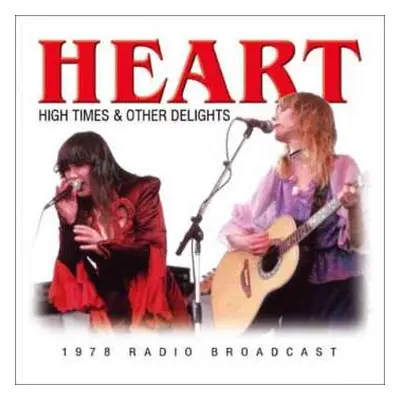 CD Heart: High Times & Other Delights (1978 Radio Broadcast)