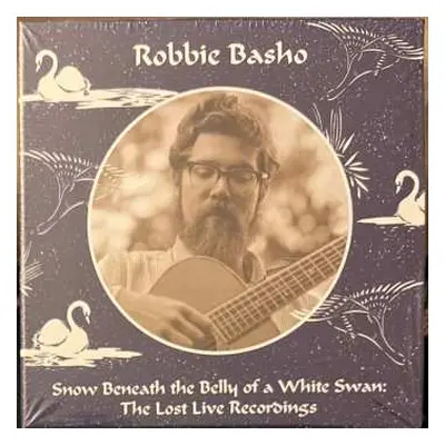 5CD Robbie Basho: Snow Beneath The Belly Of A White Swan (The Lost Live Recordings) LTD