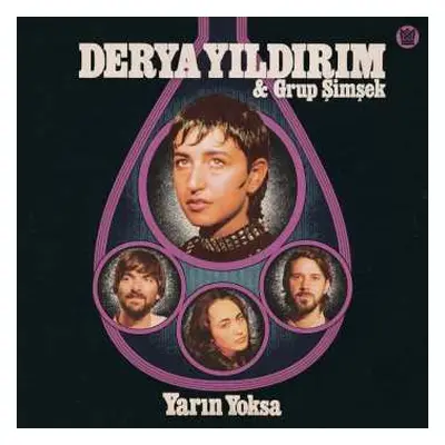 LP Derya Yildirim & Grup Simsek: Yarin Yoksa