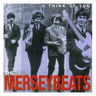 CD The Merseybeats: I Think Of You - The Complete Recordings