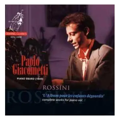 CD Gioacchino Rossini: L'Album Pour Les Enfants Dégourdis - Complete Works For Piano, Vol.2