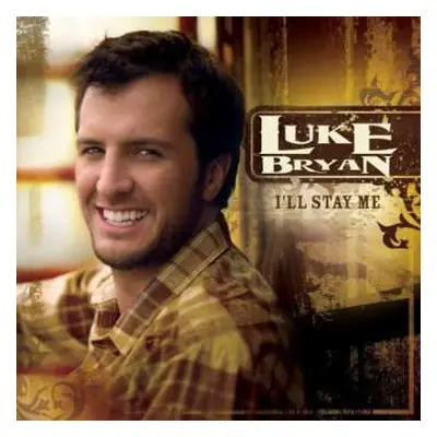 CD Luke Bryan: I'll Stay Me