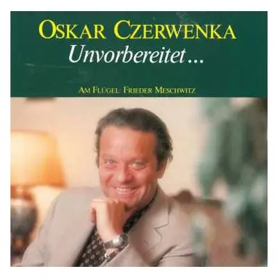 CD Various: Oskar Czerwenka - Unvorbereitet...