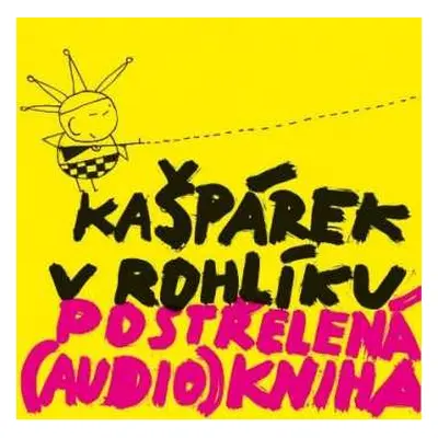 CD Kašpárek V Rohlíku: Postřelená (audio)kniha