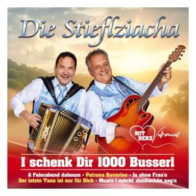 CD Die Stieflziacha: I Schenk Dir 1000 Busserl