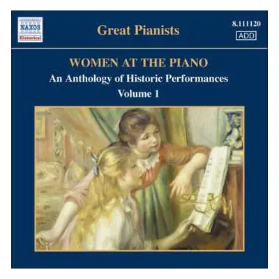 CD Various: Women At The Piano: An Anthology Of Historic Performances, Volume 1 (1926-1952)