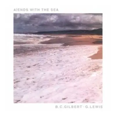 SP B.c. Gilbert / G. Lewis: Ends With The Sea