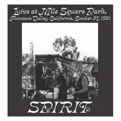 CD Spirit: Live At Mile Square Park Fountain Valley Ca Oct 27