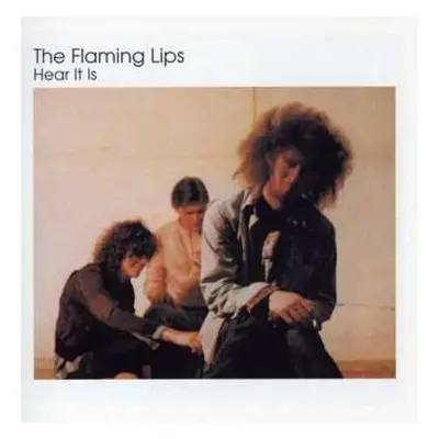 CD The Flaming Lips: Hear It Is