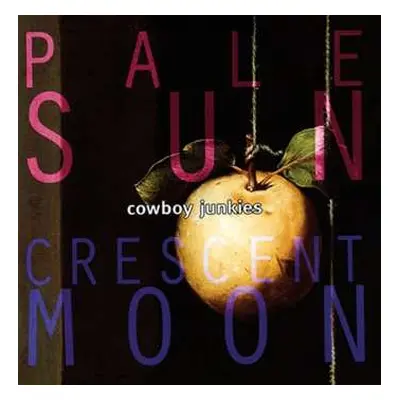 CD Cowboy Junkies: Pale Sun, Crescent Moon