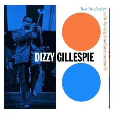 2LP Dizzy Gillespie: Live in Chester 1957 CLR