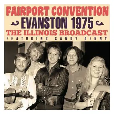 CD Fairport Convention: Evanston 1975, The Illinois Broadcast